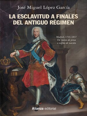 cover image of La esclavitud a finales del Antiguo Régimen. Madrid 1701-1837